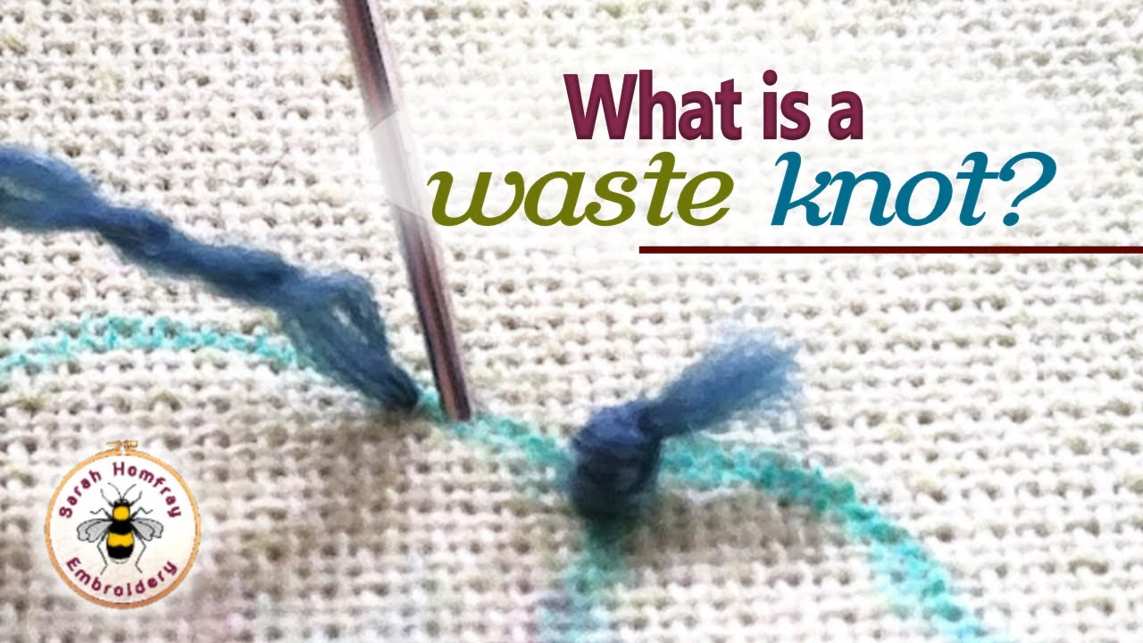 What is a waste knot or away knot, and how to use one! Hand embroidery.