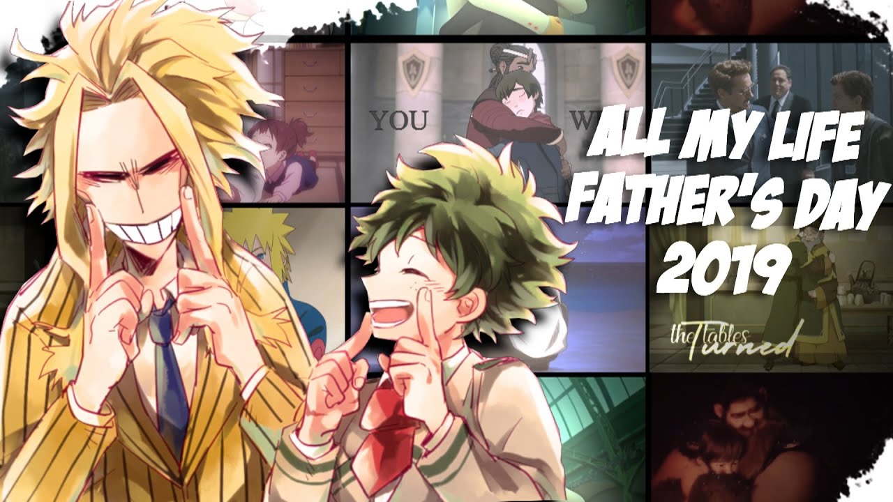 [Multifandom MEP] All My Life // Father's Day 2019