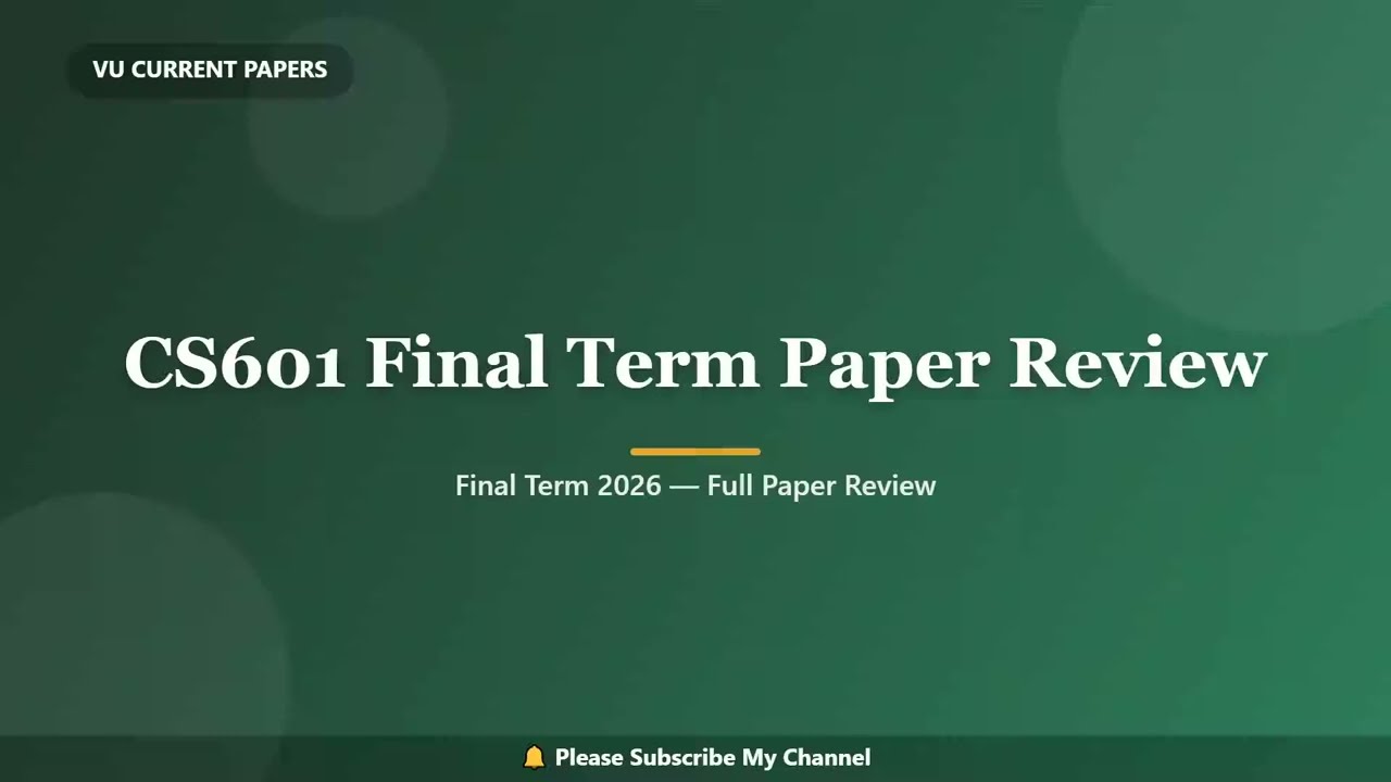VU CS601 Data Communication Final Term Paper Review Spring 2026 | Real Paper Questions current paper