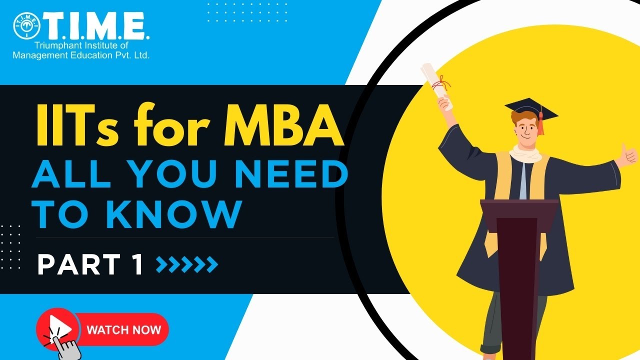 IITs for MBA - All you need to know - Part 1