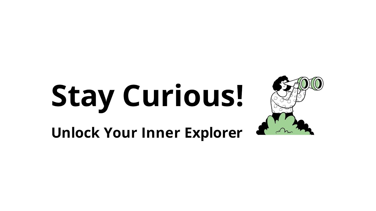 How to stay curious