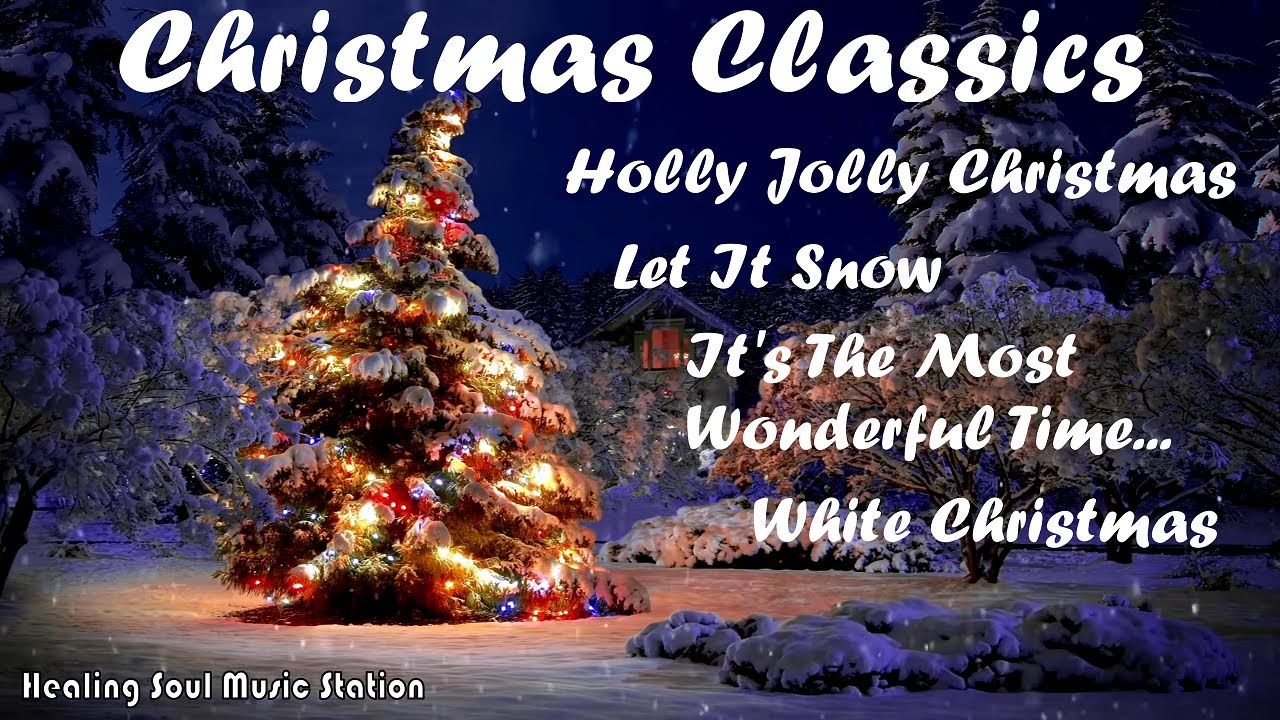 Christmas Classics | Holly Jolly Christmas | Let It Snow | Best Time Of The Year | White Christmas