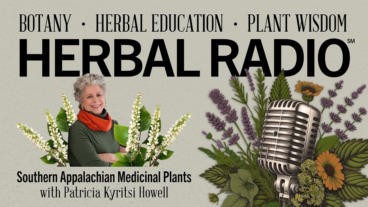 Southern Appalachian Medicinal Plants with Patricia Kyritsi Howell | HERBAL RADIO