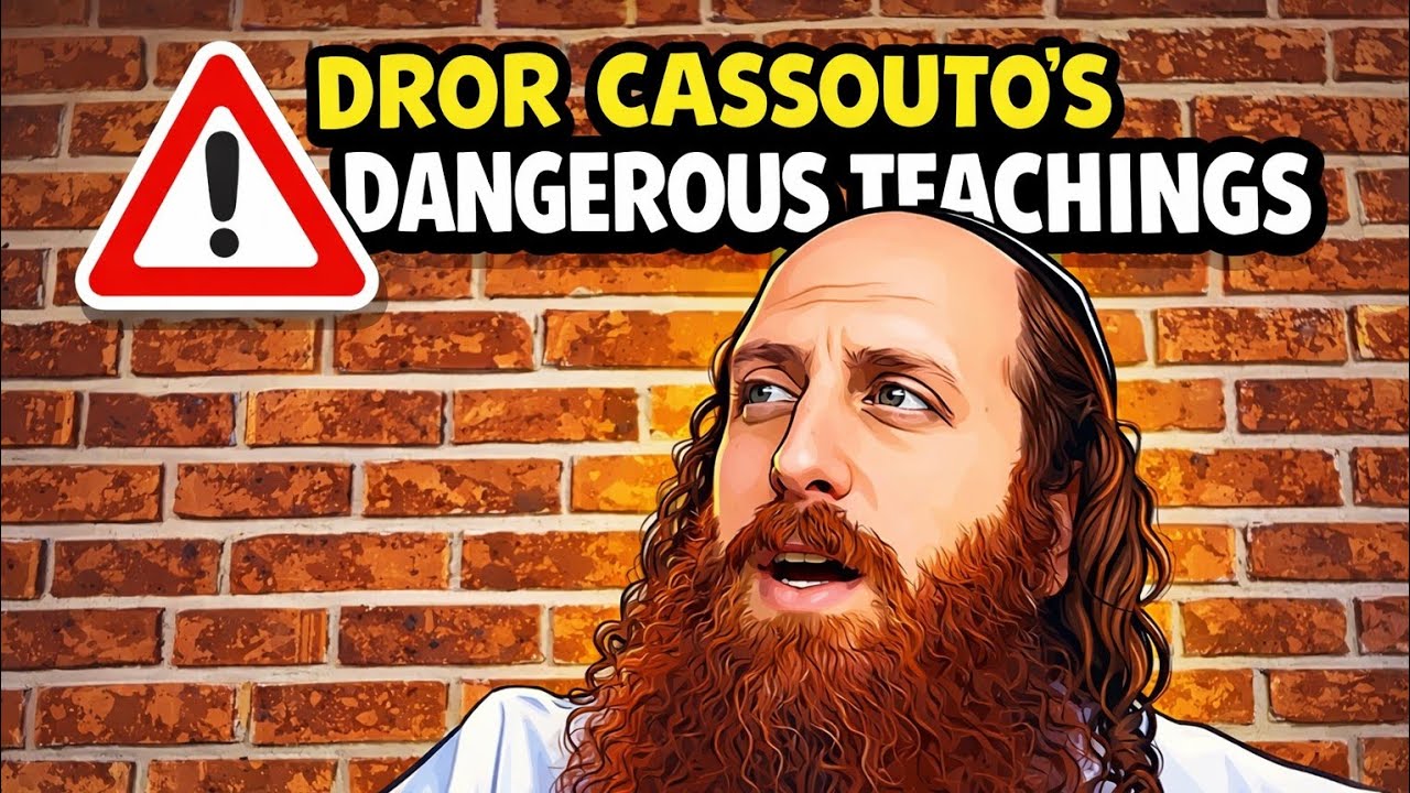 Rabbi Yaron Reuven - DROR CASSOUTO'S DANGEROUS TEACHINGS 