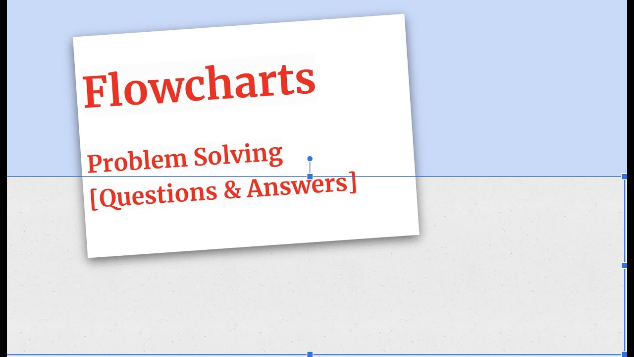 Flowcharts Questions and Answers # Problem Solving