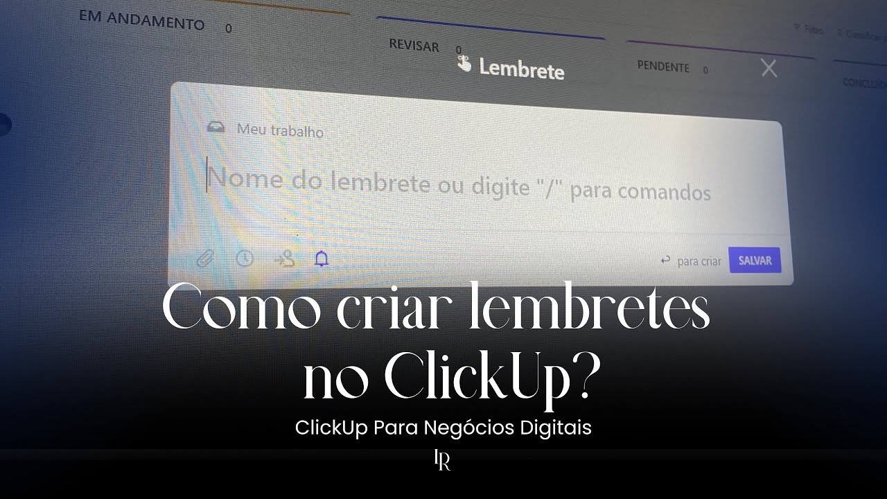 Como criar lembretes no ClickUp? | ClickUp para Negócios Digitais