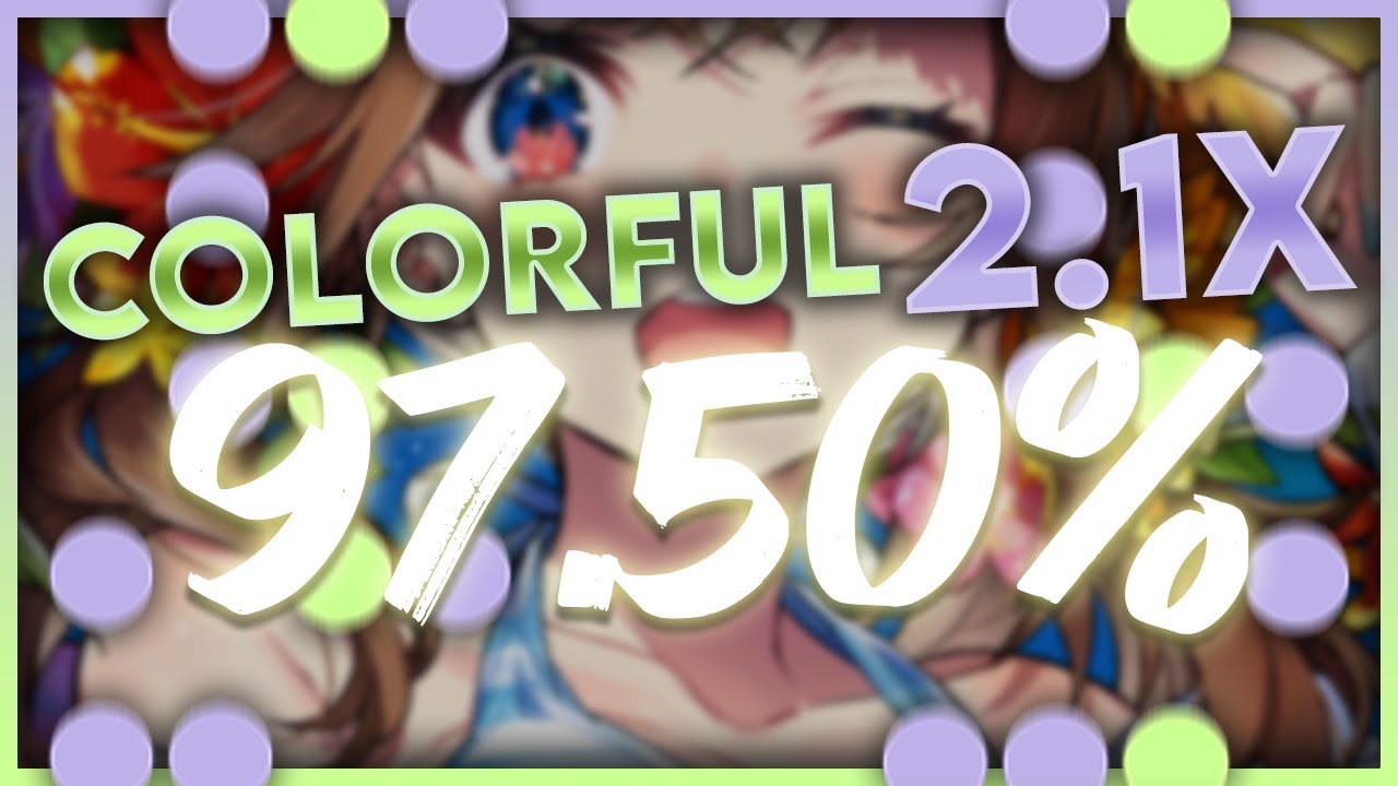 osu!mania - Colorful 2.1x 97.50%