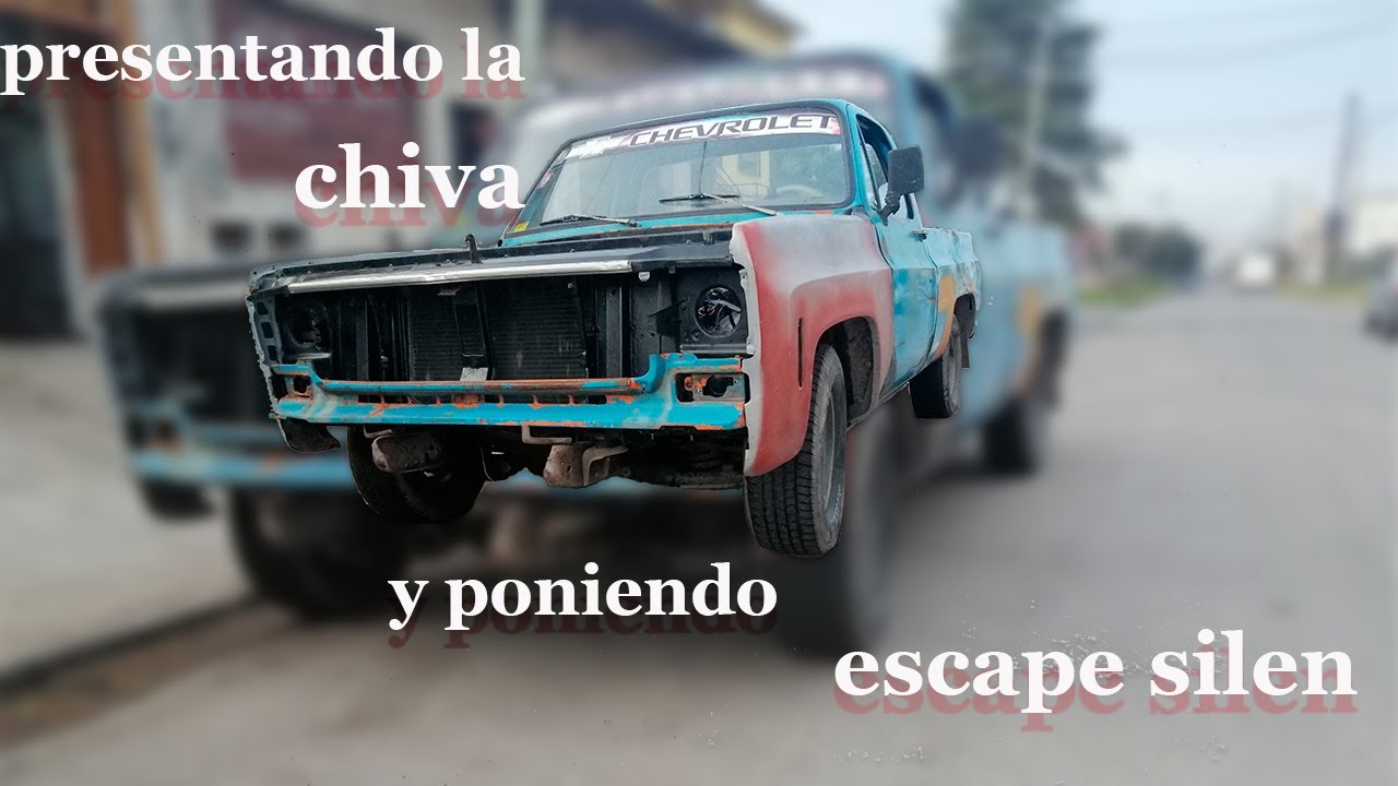 presentando la chevrolet c10 y colocandole escape silen