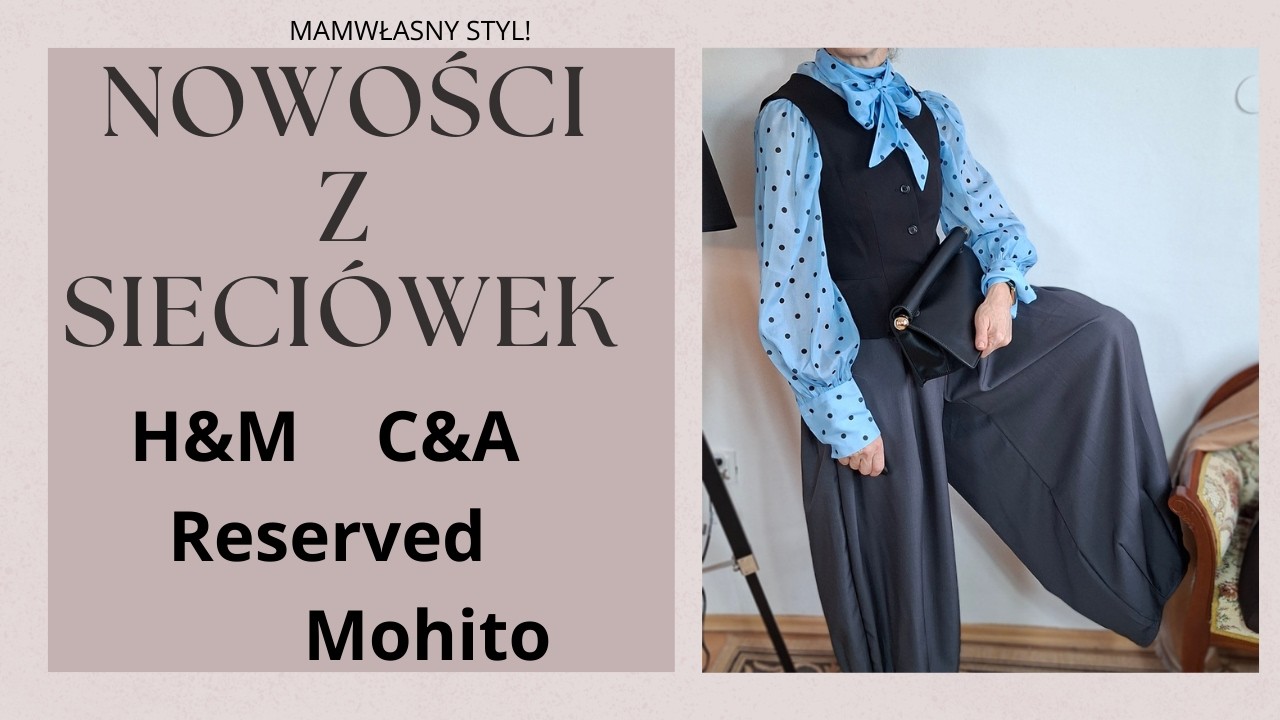 Przegląd nowości z sieciówek.H&M Reserved Mohito C&A  i wiele innych .