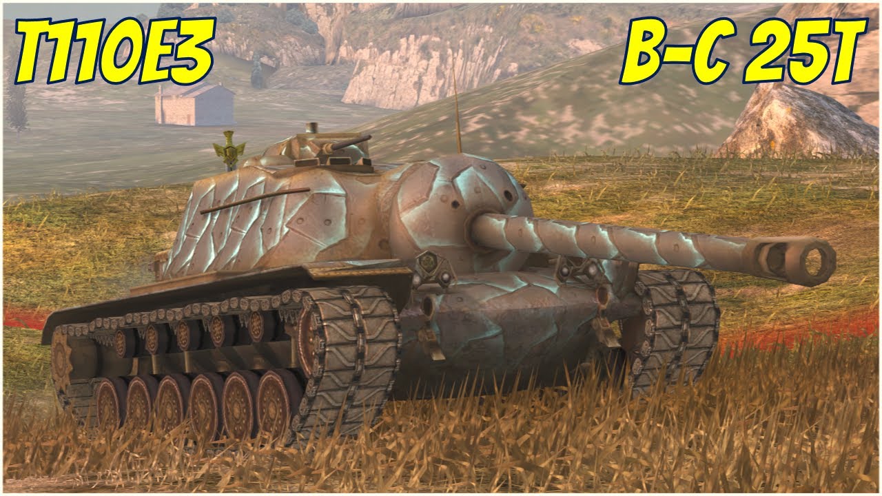 B-C 25t & T110E3 ● WoT Blitz