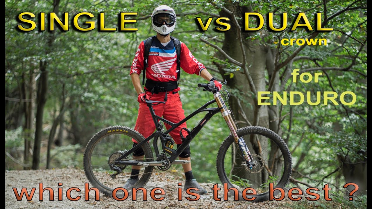 SINGLE vs DUAL CROWN for ENDURO
