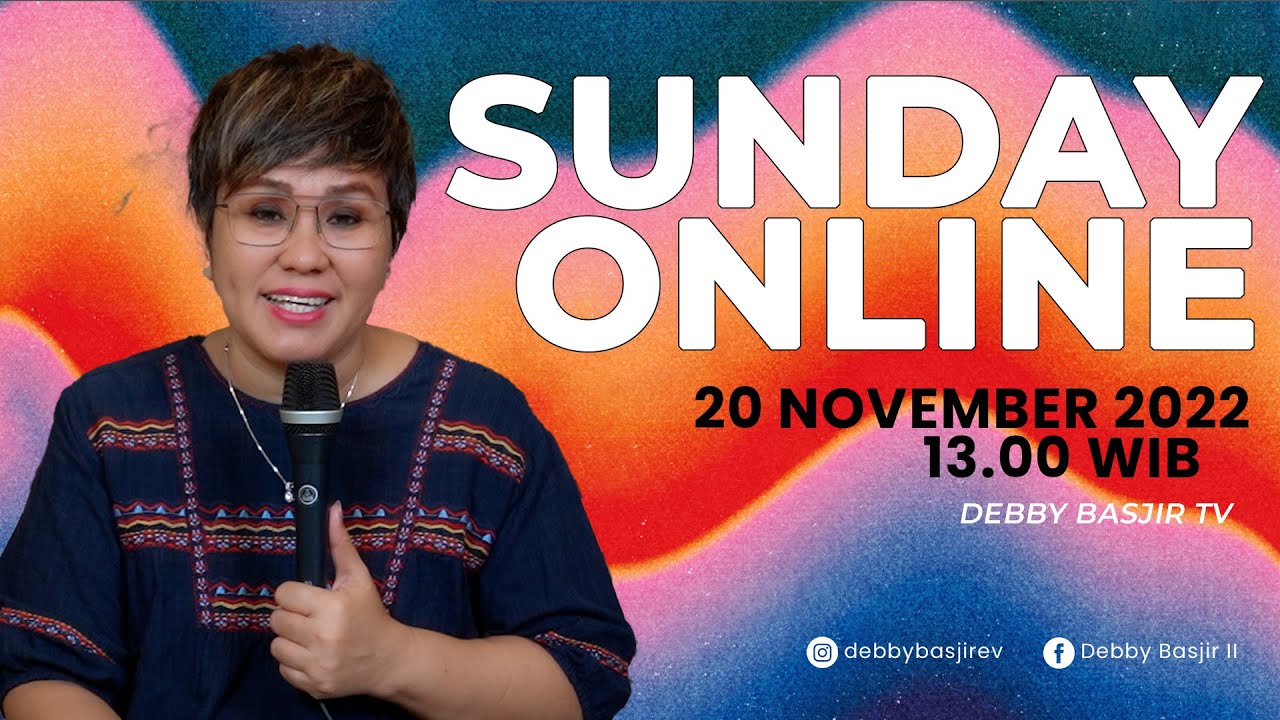 SUNDAY ONLINE- 20/11/22 - pk 13.00 WIB - PS. DEBBY BASJIR #sundayonlinedb