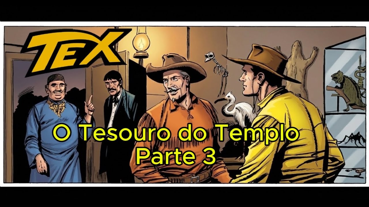 TEX WILLER - O Tesouro do Templo -  Parte 3 final - Encontro com El Morisco