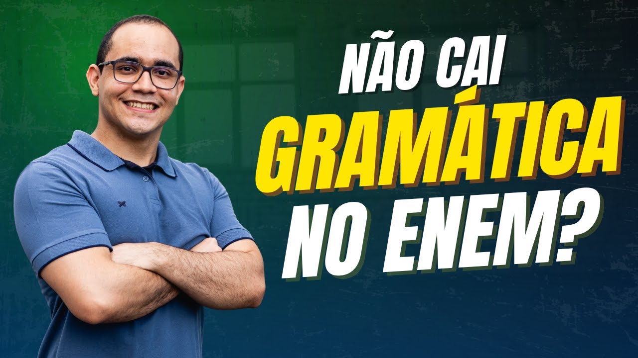 Gramática NÃO cai no ENEM.