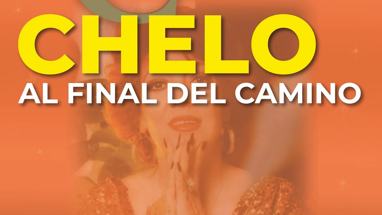Chelo - Al Final del Camino (Audio Oficial)