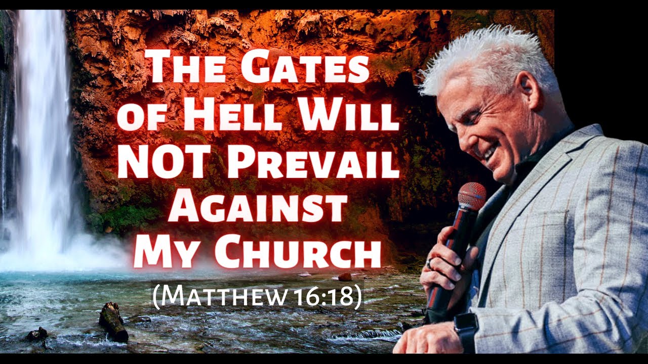 Robert Henderson: The Gates of Hell Will Not Prevail Against My Church (Mathew 16:18)