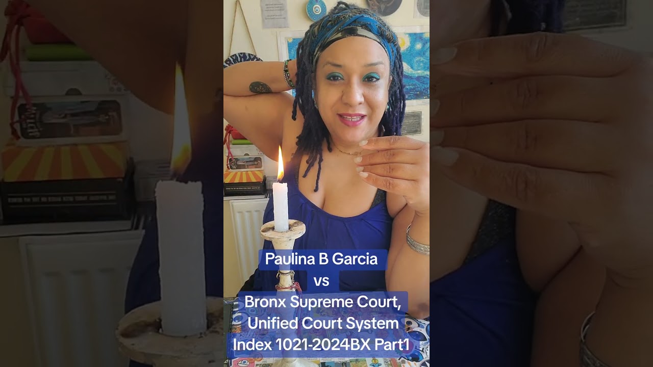 Paulina B Garcia Vs Bronx Supreme Court, Unified Court System Index 1021-2024BX part1 