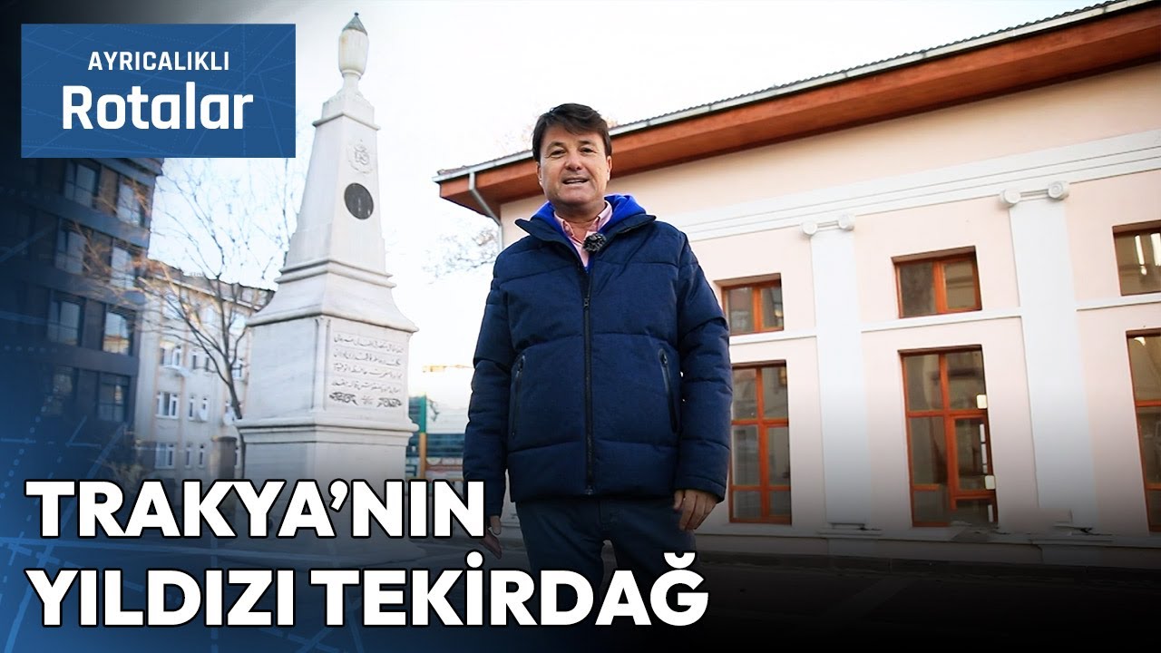 Tekirdağ'ın Kaçırmamanız Gereken Büyüleyici Güzellikleri | Ayrıcalıklı Rotalar