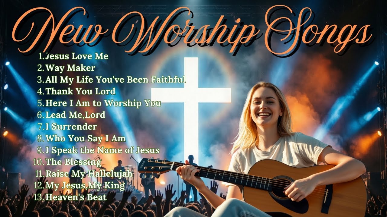 Top Praise and Worship Songs 2026 Playlist - Nonstop Christian Gospel - Jesus Love Me