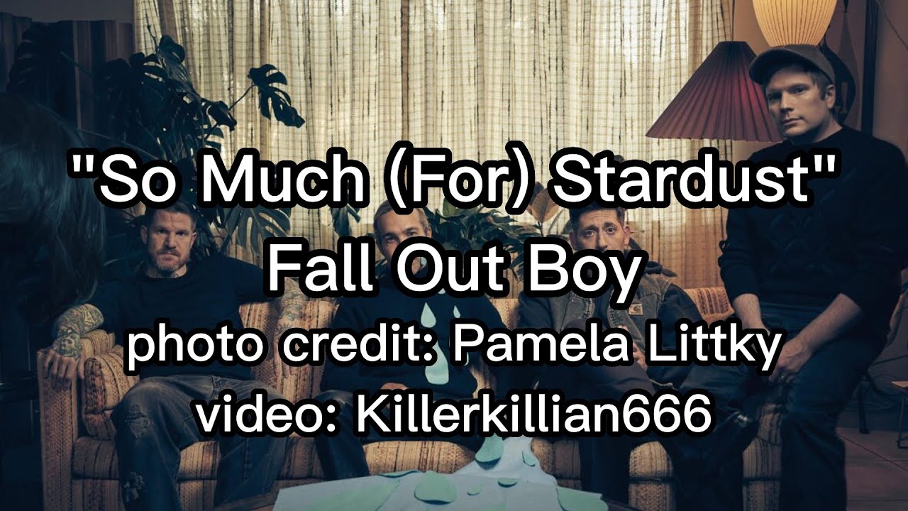So Much (For) Stardust Lyrics - Fall Out Boy