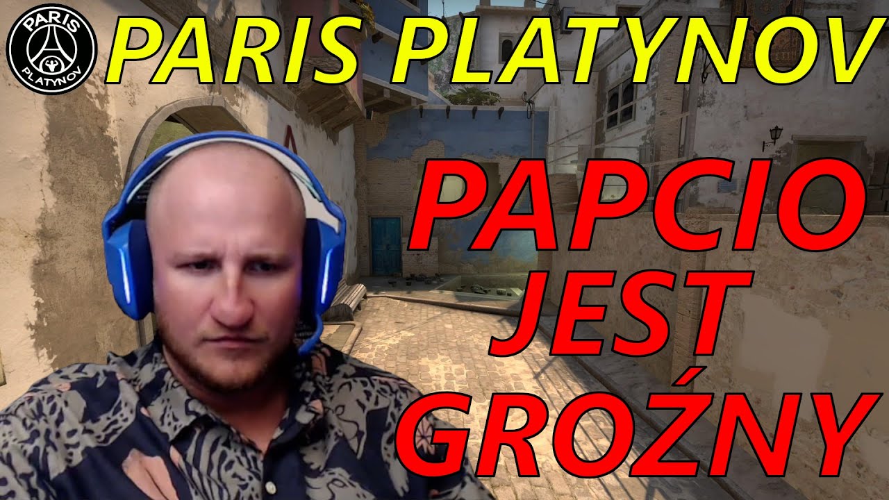 Paris Platynov | CS GO PAPCIO JEST GROŹNY