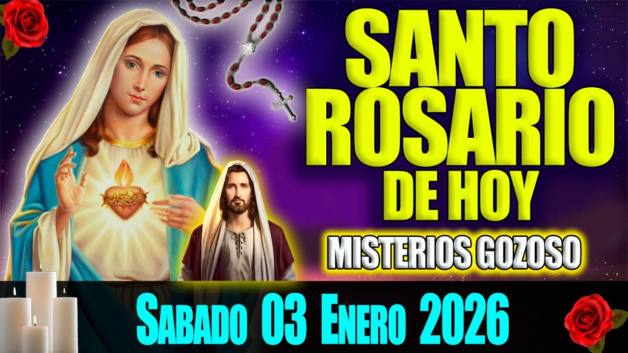 El Santo Rosario de Hoy Sabado 03 de Enero 2026 🌹 Misterios Gozosos 🌹 Oración de Hoy