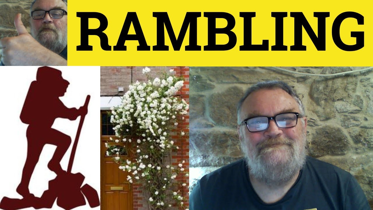 🔵 Ramble Rambling - Ramble Meaning - Rambling Examples - British English Pronunciation