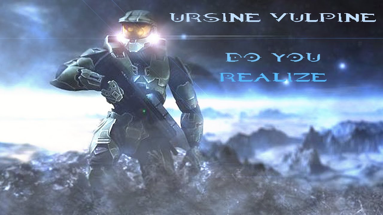 Halo GMV - Do You Realize: Ursine Vulpine
