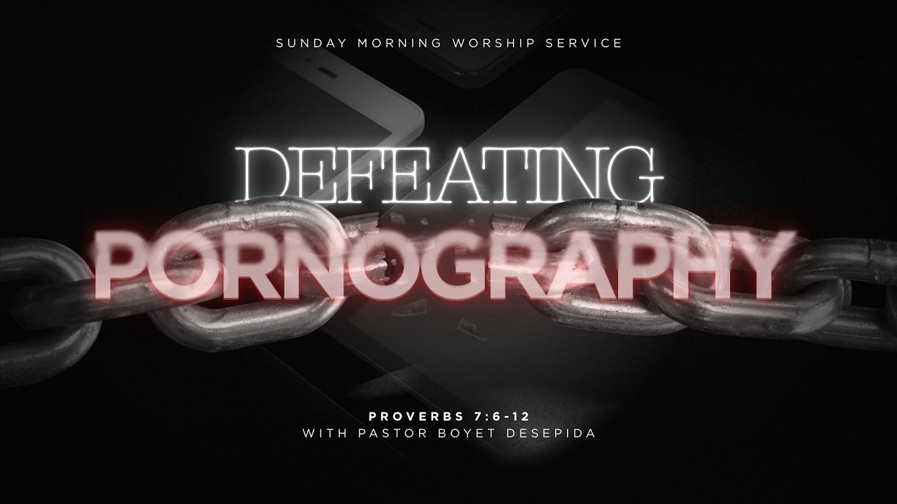 DEFEATING PORNOGRAPHY | February 15, 2026