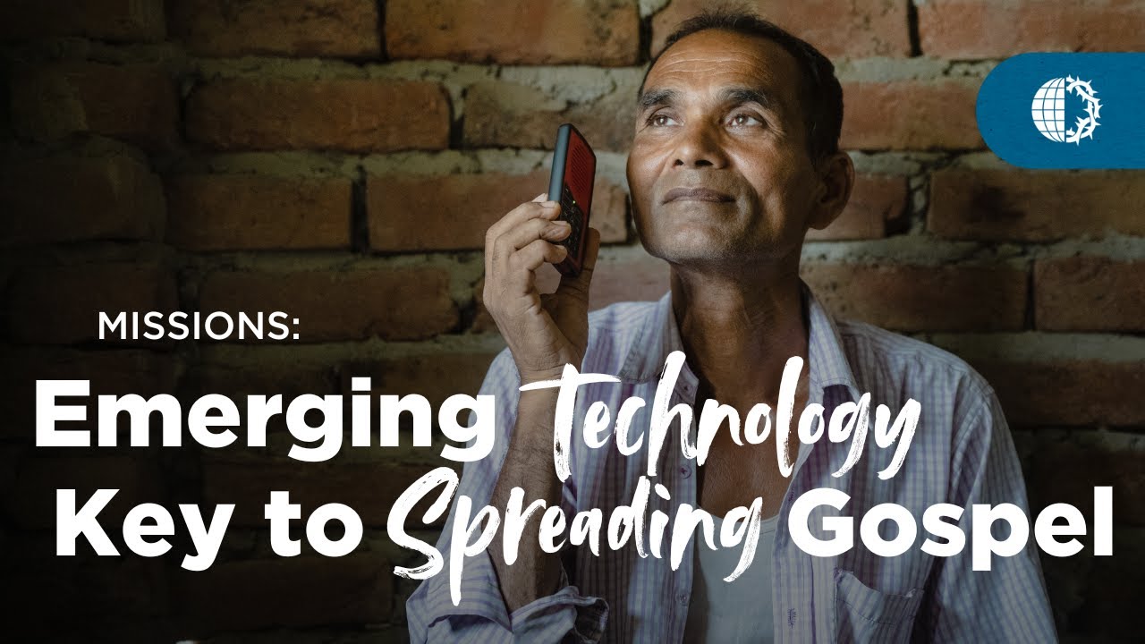 MISSIONS: Emerging Technology Key to Spreading Gospel