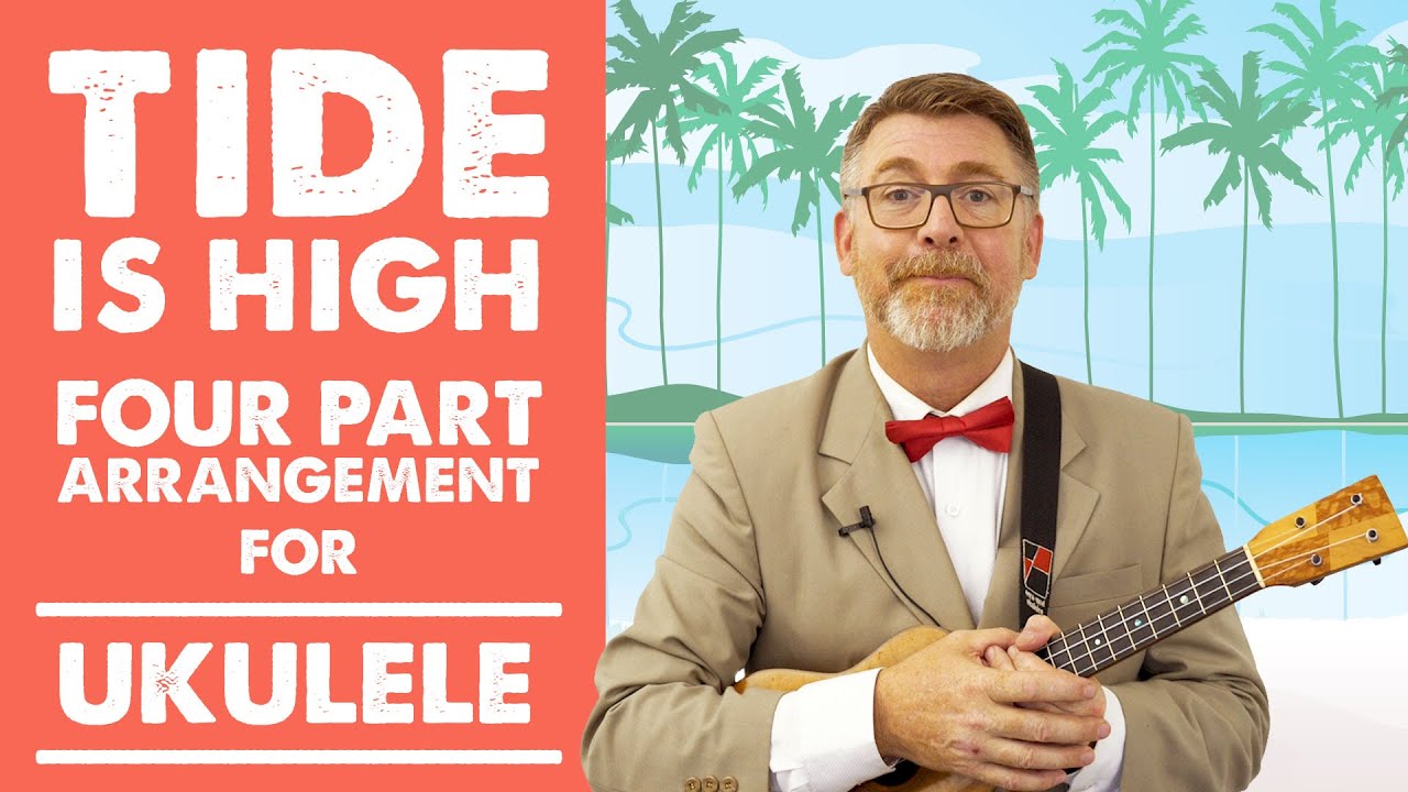 Tide Is High Ukulele Tutorial – 4 Parts