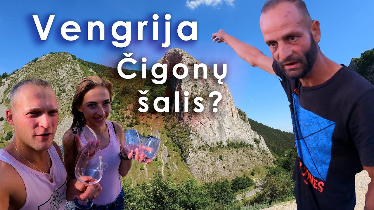Vengrijoj iškart užpuolė čigonas. Mes jau atsipalaidavom.