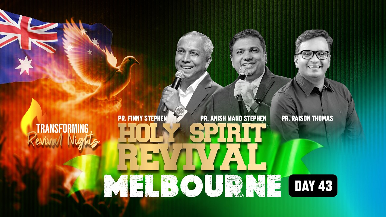 🛑 LIVE DAY 43 | Melbourne Holy Spirit Revival 🄰🅄🅂🅃🅁🄰🄻🄸🄰 | Pr. Raison| Pr. Anish | Pr. Finny Stephen