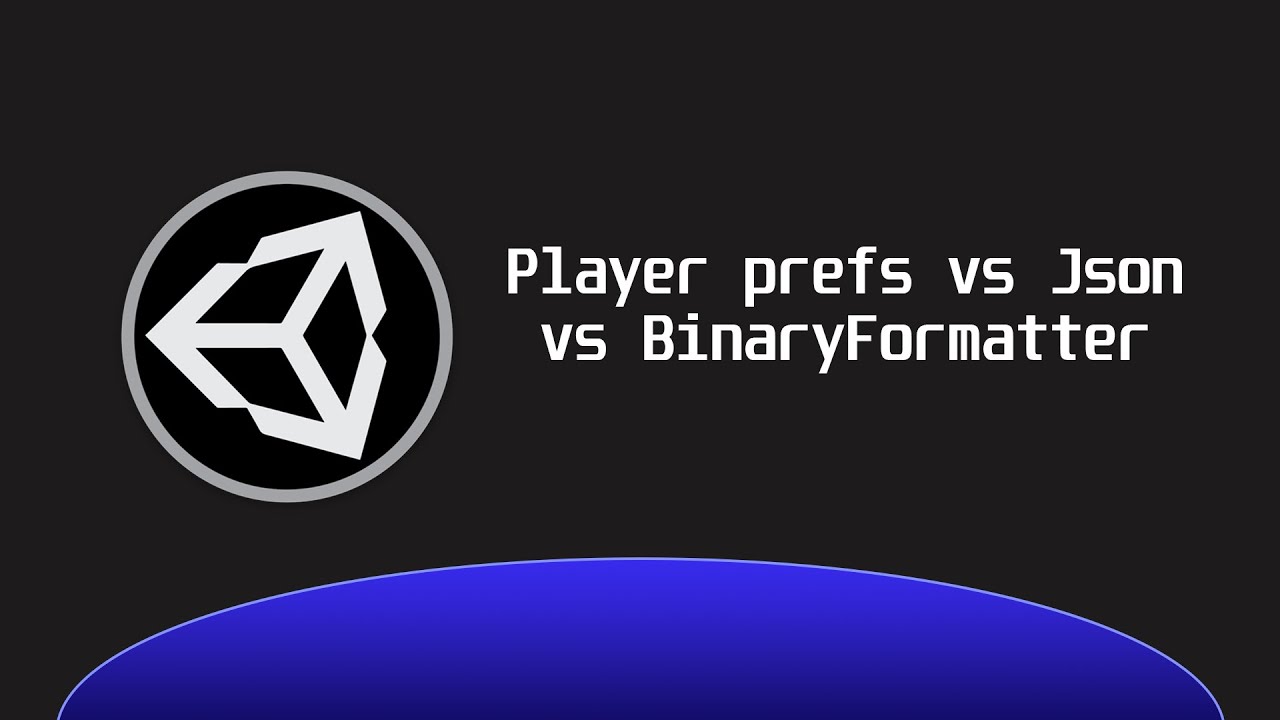 Unity Saving/Loading: Player Prefs vs JSON vs BinaryFormatter