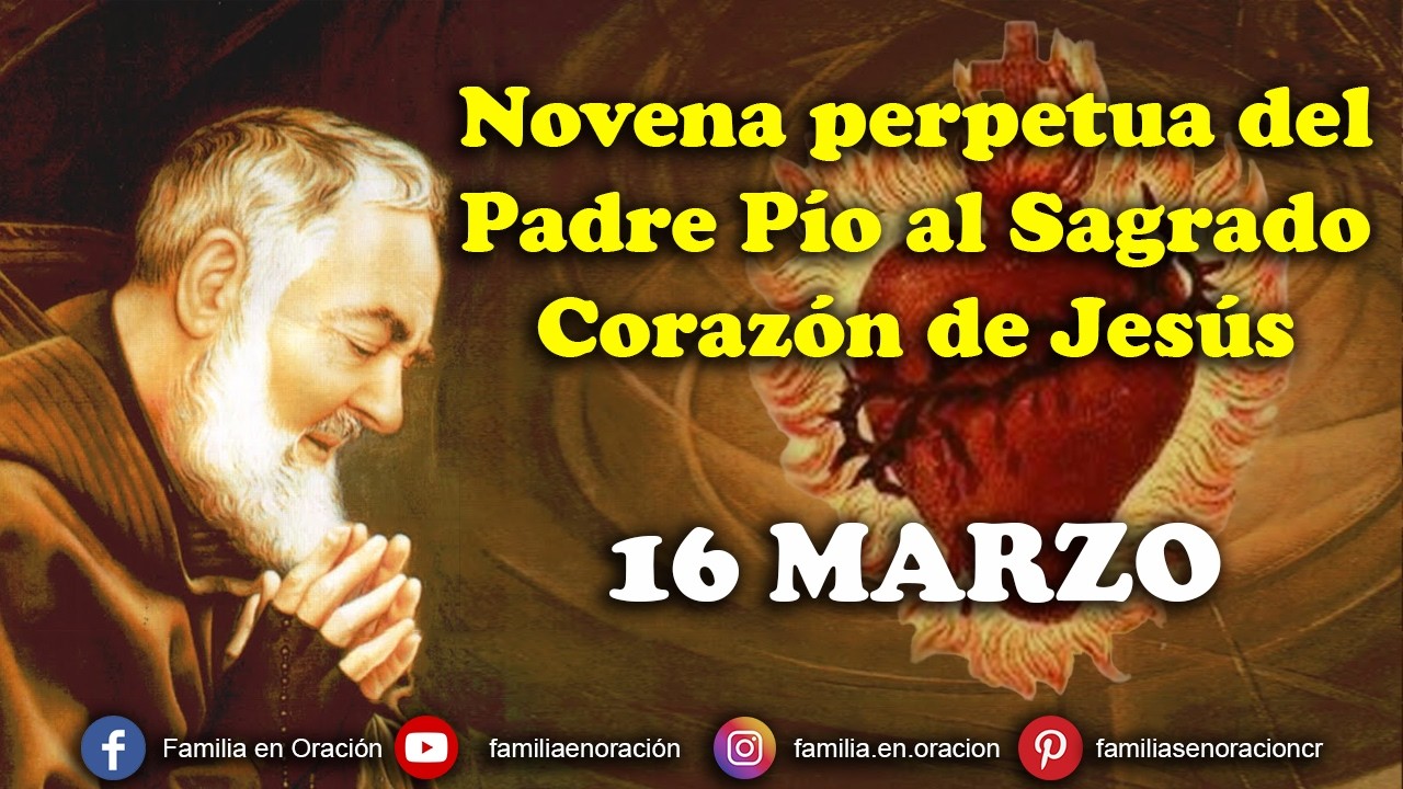 Novena perpetua del Padre Pío al Sagrado Corazón de Jesús - 16 Marzo 2026