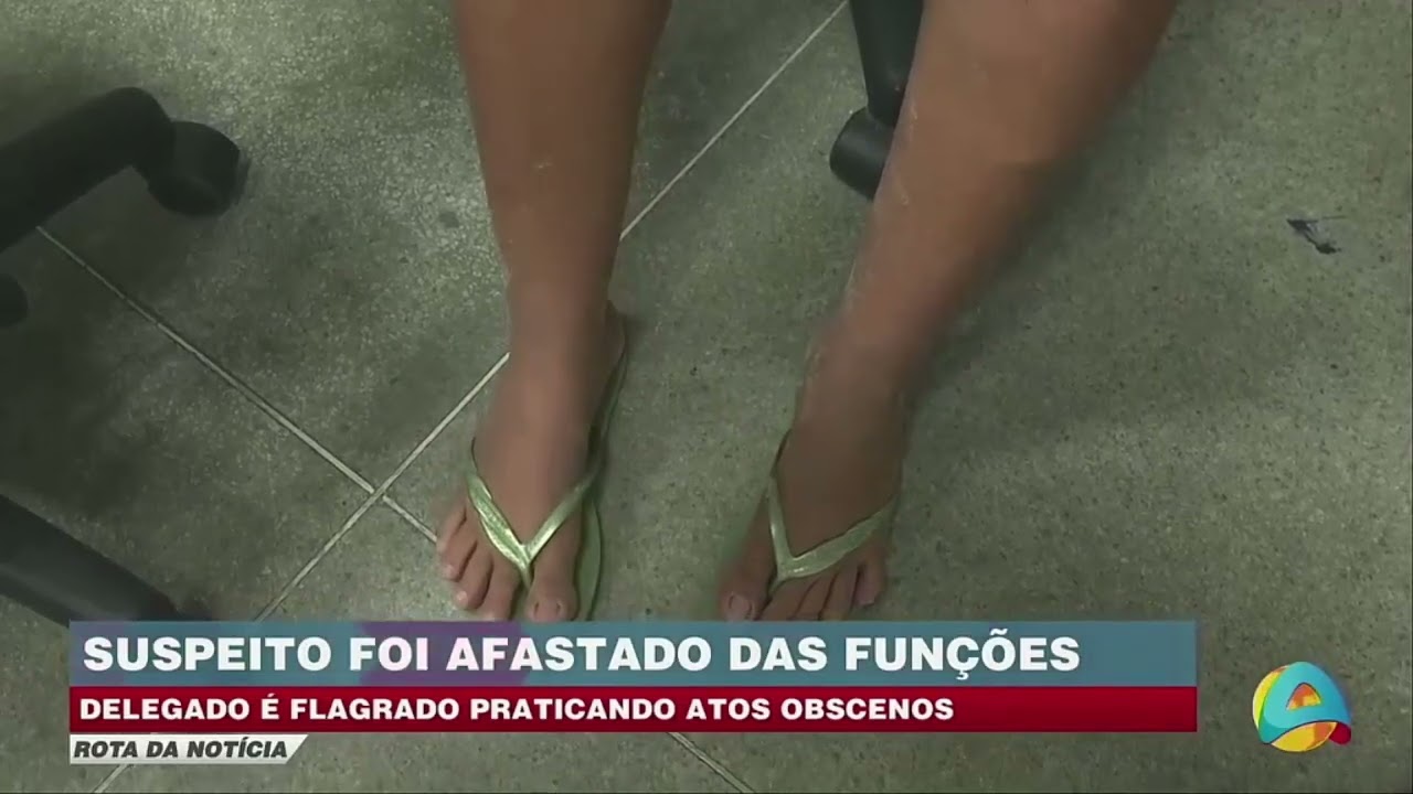 Rota da Notícia- Delegado é flagrado praticando atos obscenos e é afastado das funções