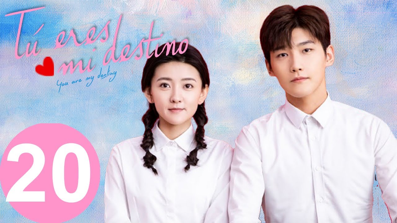 【ESP SUB】 Tú Eres mi Destino  ♥ EPISODIO 20 ( YOU ARE MY DESTINY)