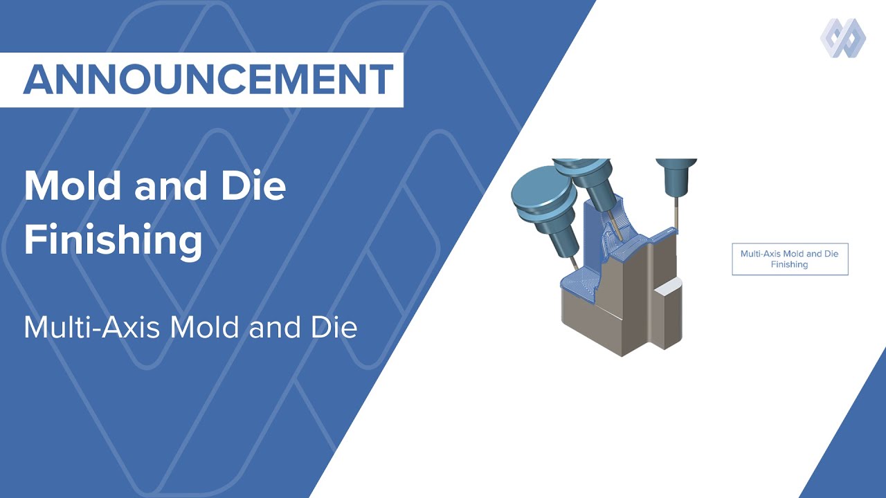 Mold and Die Finishing -  Multi-Axis Mold and Die Finishing