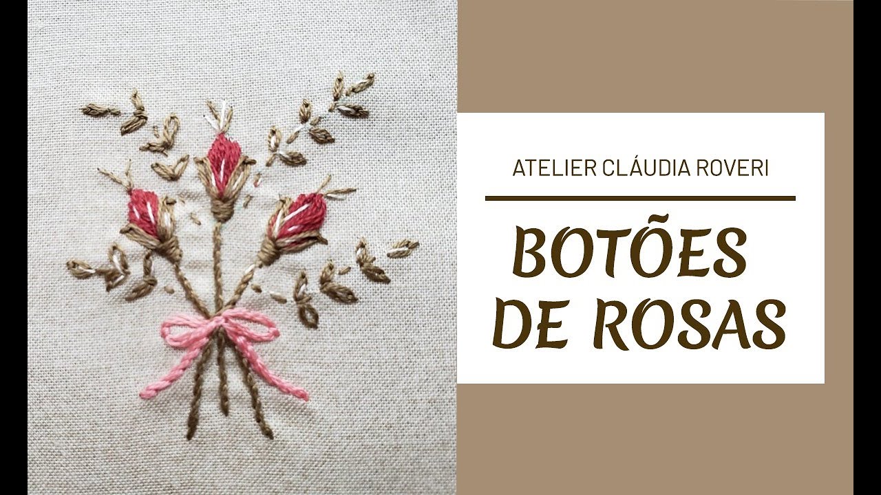 BOTÕES DE ROSAS | Ponto Cheio, Margarida e Haste