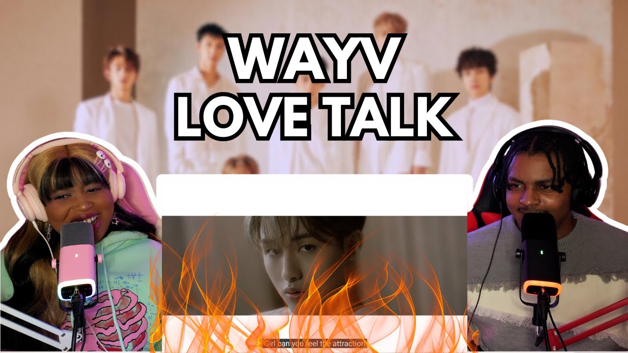 We React To WAYV - Love Talk For The First Time! 🔥