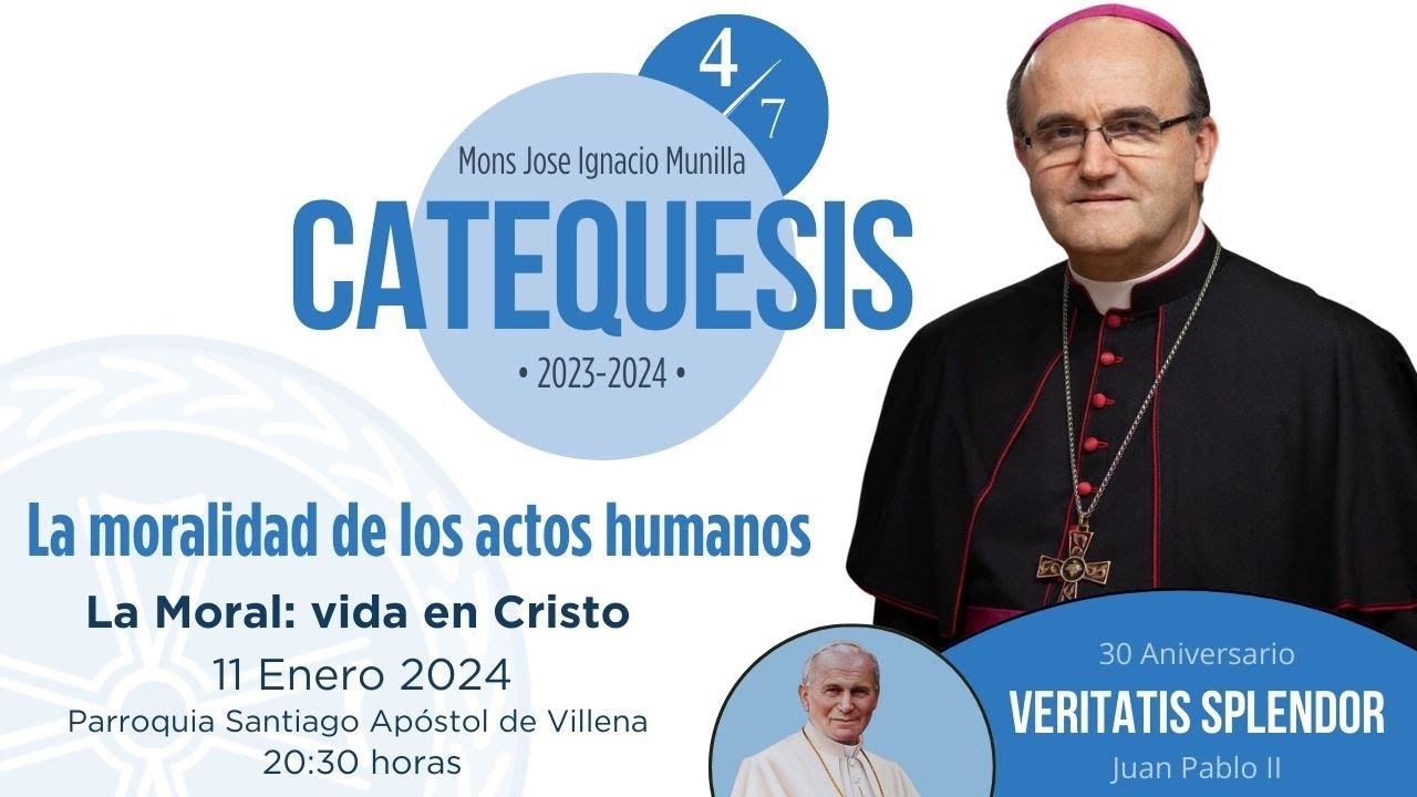 La moralidad de los actos humanos (4/7 LA MORAL: LA VIDA EN CRISTO)