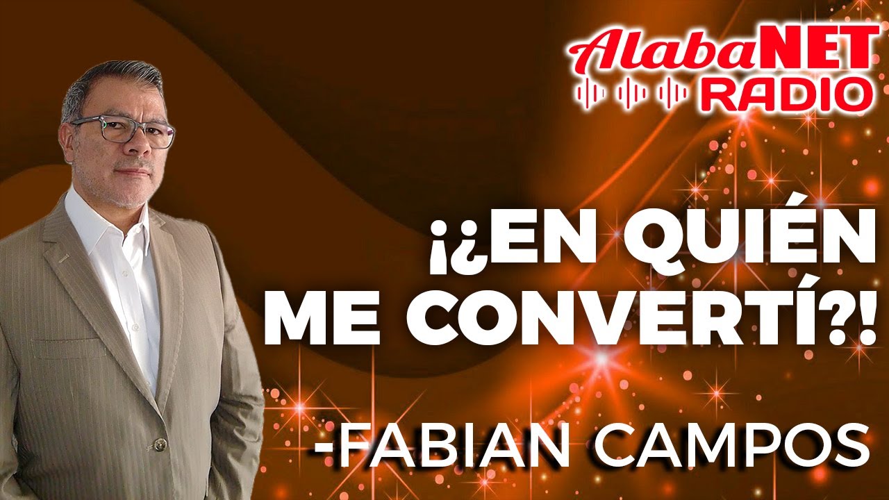 ¡¿EN QUIÉN ME CONVERTÍ?! - FABIAN CAMPOS