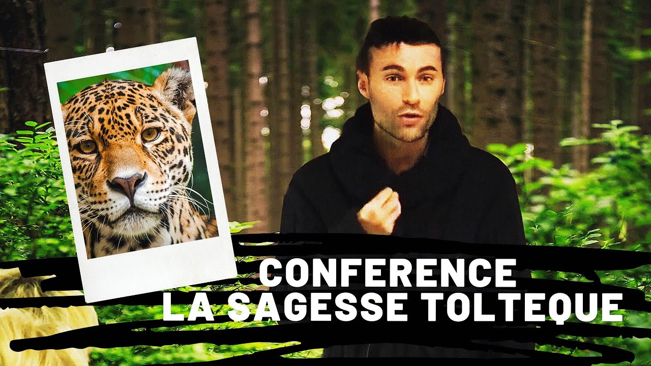 La Sagesse Toltèque conférence intégrale