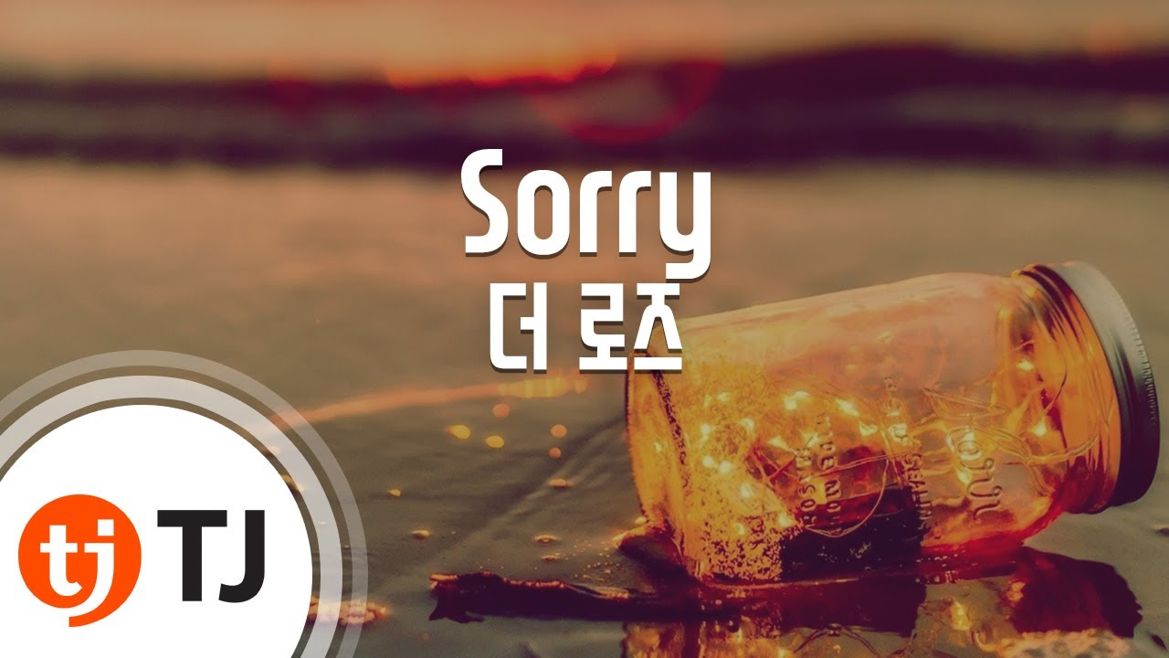 [TJ노래방] Sorry - 더 로즈 / TJ Karaoke