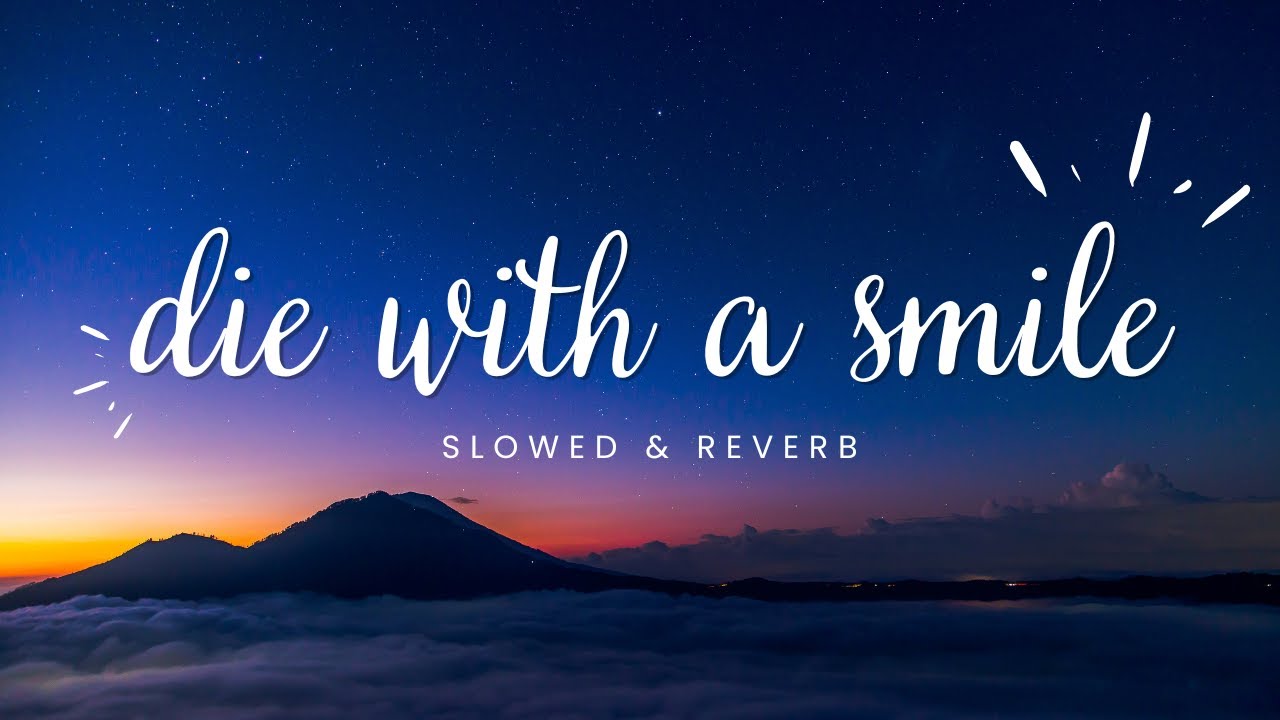 Die With a Smile (Slowed + Reverb) 🌙 | Chill Lofi Night Vibes