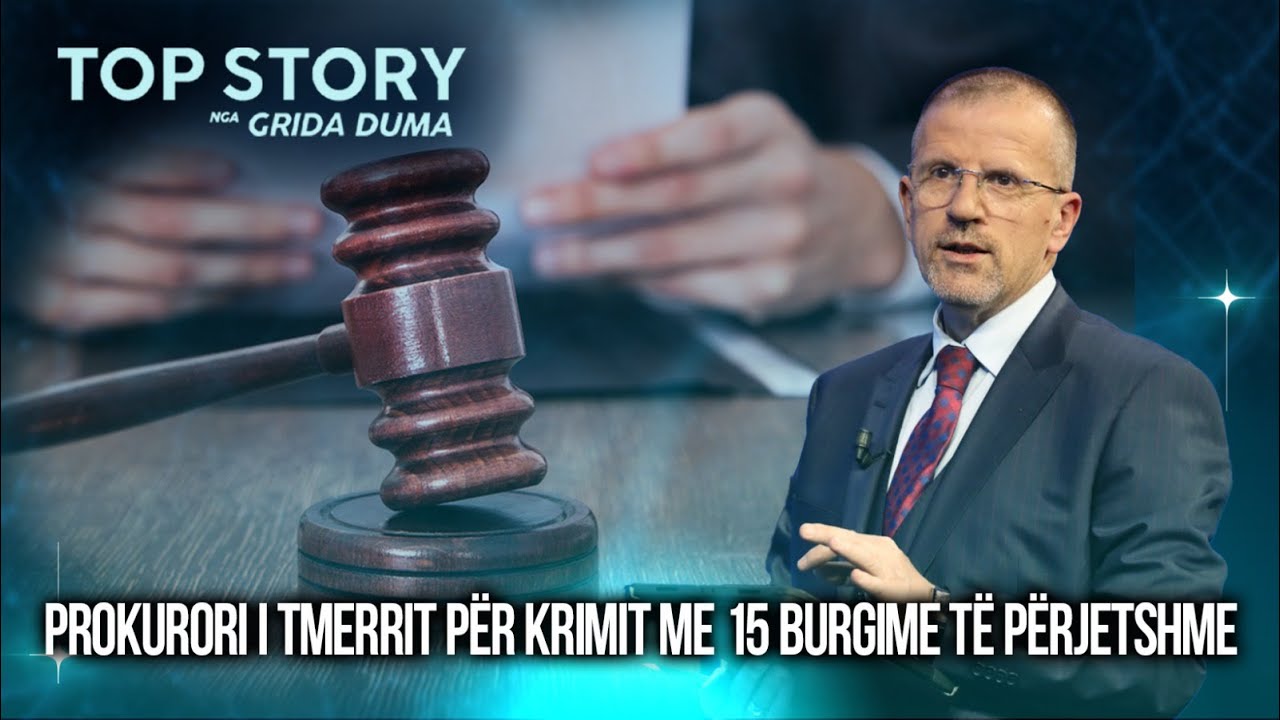 Prokurori i tmerrit p&euml;r krimit me 15 burgime t&euml; p&euml;rjetshme n&euml; shpatulla