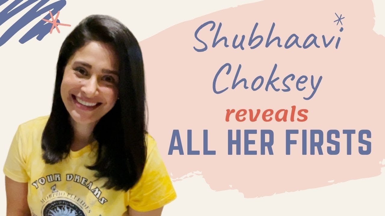 All my firsts ft. Kasautii Zindagii Kay 2’s Shubhaavi Chouksey |Exclusive|