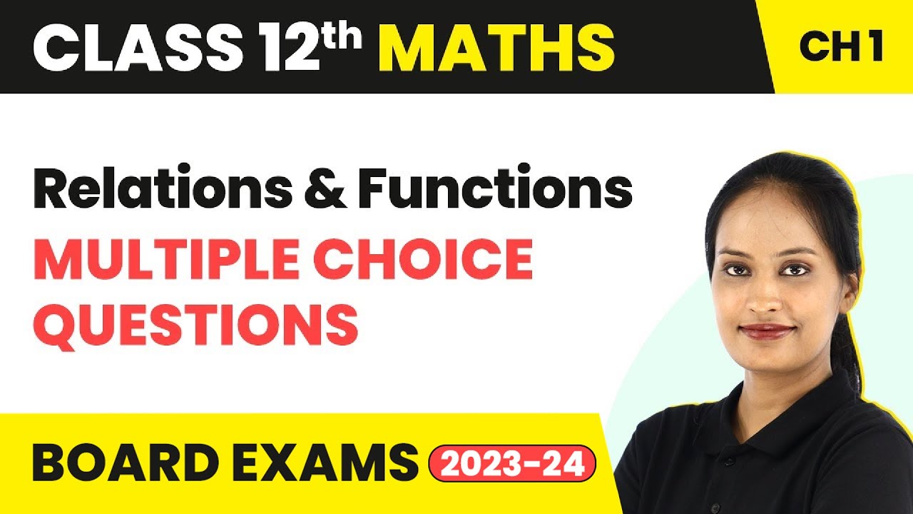 Relations and Functions - Multiple Choice Questions | Class 12 Maths NCERT Chapter 1 | CBSE/IIT-JEE