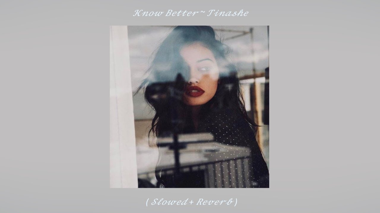 Know Better ~ Tinashe ( Slowed + Reverb )