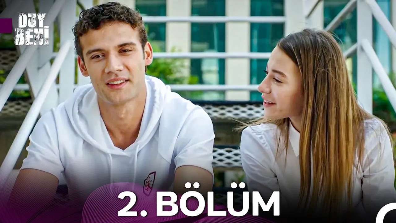 Duy Beni 2. Bölüm